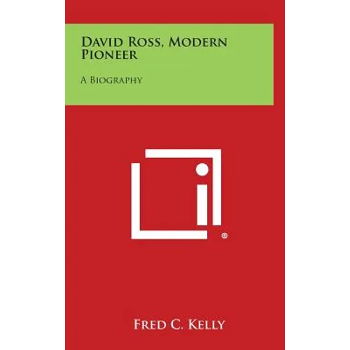 David Ross, Modern Pioneer: A Biography - Hardcover