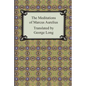 The Meditations of Marcus Aurelius - Paperback