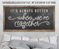It's Always Better When We're Together - Canvas