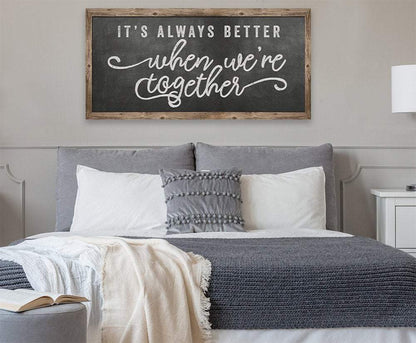 It's Always Better When We're Together - Canvas
