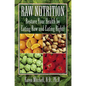 Raw Nutrition: Restore Your Health by Eating Raw and Eating Right! - Hardcover