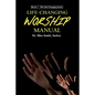 Life-Changing Worship Manual - Paperback