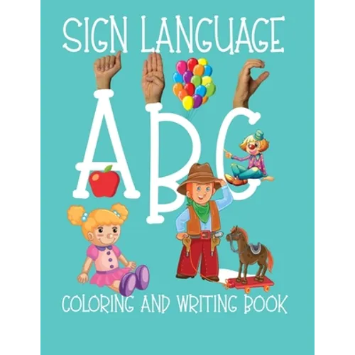 ABC Sign Language: ASL Coloring and Hand Writing Book For Kids 2-6 - Paperback
