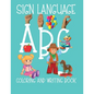 ABC Sign Language: ASL Coloring and Hand Writing Book For Kids 2-6 - Paperback
