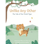 Unlike Any Other: The Tale of the Timid Tiger - Hardcover