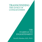 Transcending the Levels of Consciousness: The Stairway to Enlightenment - Paperback