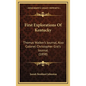First Explorations Of Kentucky: Thomas Walker's Journal, Also Colonel Christopher Gist's Journal (1898) - Hardcover
