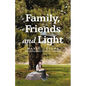 Family, Friends and Light - Paperback
