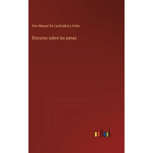 Discurso sobre las penas - Hardcover