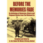 Before the Memories Fade: An Anthology of Humorous, Bizarre and Poignant Stories from the Vietnam Era - Paperback