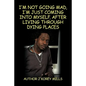 I'm Not Going Mad, I'm Just Coming Into Myself, After Living Through Dying Places - Paperback