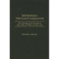 Rethinking the Slave Narrative: Slave Marriage and the Narratives of Henry Bibb and William and Ellen Craft - Hardcover