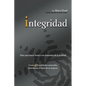 El Integridad: Valor para hacer frente a las demandas de la realidad; C��mo seis cualidades esenciales determinan el ��xit - Paperback