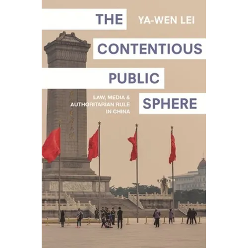 The Contentious Public Sphere: Law, Media, and Authoritarian Rule in China - Paperback
