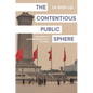 The Contentious Public Sphere: Law, Media, and Authoritarian Rule in China - Paperback
