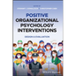 Positive Organizatinal Psychology Interventions - Hardcover