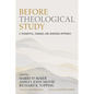 Before Theological Study: A Thoughtful, Engaged, and Generous Approach - Hardcover