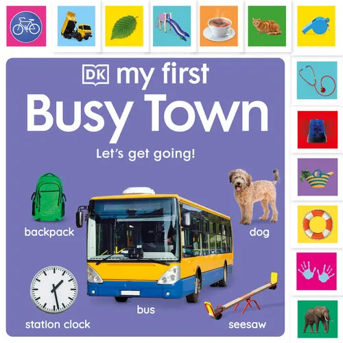 My First Busy Town: Let's Get Going! - Board Book