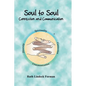 Soul to Soul: Connection and Communication - Hardcover