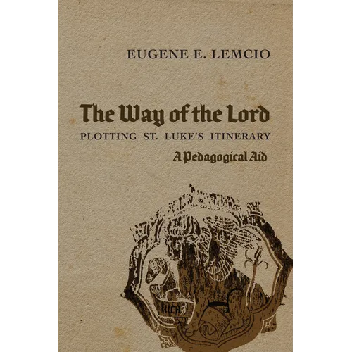 The Way of the Lord: Plotting St. Luke's Itinerary: A Pedagogical Aid - Paperback