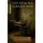 The Desk Was Already Here: Poems - Paperback