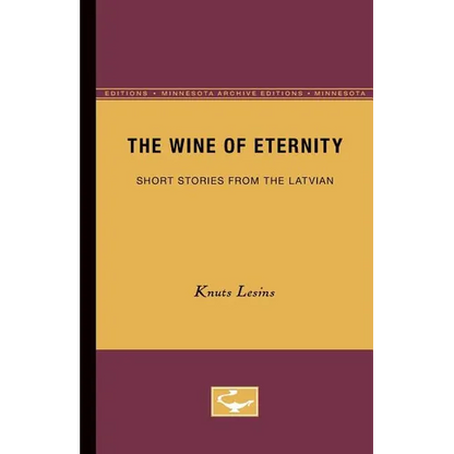 The Wine of Eternity: Short Stories from the Latvian - Paperback