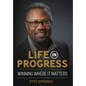 Life In Progress: Winning Where It Matters - Hardcover