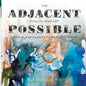 The Adjacent Possible: Evolve Your Art From Blank Canvas To Prolific Artist - Paperback