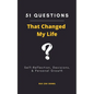 51 Questions That Changed My Life: Self-Reflection, Decisions, & Personal Growth - Paperback