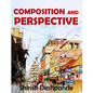 Composition and Perspective: A simple, yet powerful guide to draw stunning, expressive sketches - Paperback