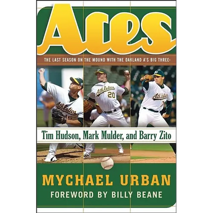 Aces: The Last Season on the Mound with the Oakland A's Big Three: Tim Hudson, Mark Mulder, and Barry Zito - Hardcover