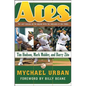 Aces: The Last Season on the Mound with the Oakland A's Big Three: Tim Hudson, Mark Mulder, and Barry Zito - Hardcover