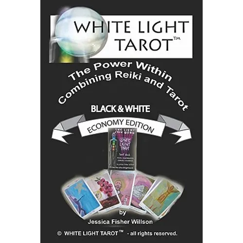 White Light Tarot (tm): The Power Within - Combining Tarot and Reiki - Paperback