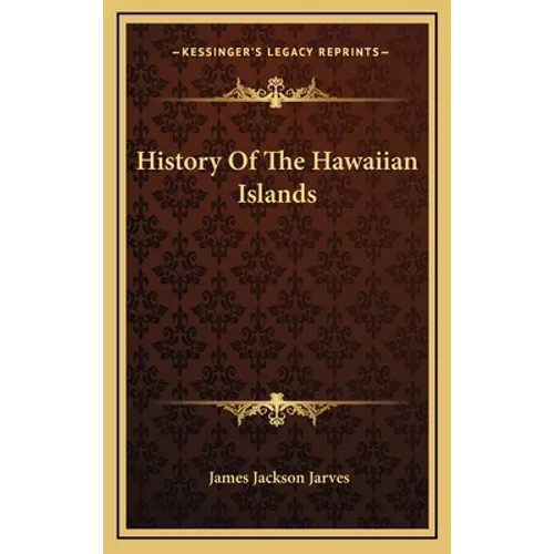 History Of The Hawaiian Islands - Hardcover