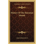 History Of The Hawaiian Islands - Hardcover