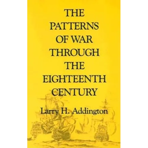 The Patterns of War Through the Eighteenth Century - Paperback