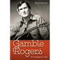 Gamble Rogers: A Troubadour's Life - Hardcover