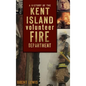 A History of the Kent Island Volunteer Fire Department - Hardcover