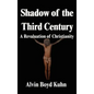 Shadow of the Third Century: A Revaluation of Christianity - Hardcover