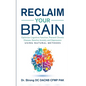 Reclaim Your Brain: Optimize Cognitive Function, Prevent Chronic Disease, Resolve Anxiety And Depression Using Natural Methods - Paperback