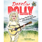 Dazzlin' Dolly: The Songwriting, Hit-Singing, Guitar-Picking Dolly Parton - Hardcover