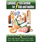 Lightning-Fast German - for Kids and Families: Learn German, Speak German, Teach Kids German - Quick As A Flash, Even If You Don't Speak A Word Now! - Paperback