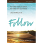 The Follow Bible Study Participant's Guide: No Experience Necessary (Participant's Guide) - Paperback