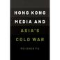 Hong Kong Media and Asia's Cold War - Paperback