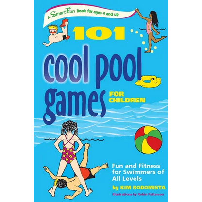 101 Cool Pool Games for Children: Fun and Fitness for Swimmers of All Levels - Paperback
