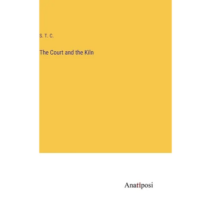 The Court and the Kiln - Hardcover