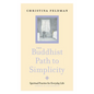 The Buddhist Path to Simplicity: Spiritual Practice in Everyday Life - Paperback