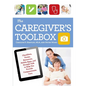 The Caregiver's Toolbox: Checklists, Forms, Resources, Mobile Apps, and Straight Talk to Help You Provide Compassionate Care - Paperback