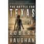 The Battle for Texas - Paperback