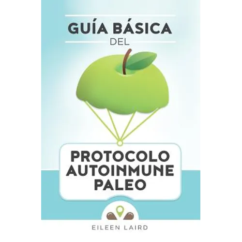Guía básica del protocolo autoinmune paleo - Paperback